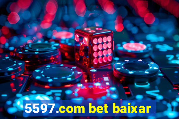 5597.com bet baixar